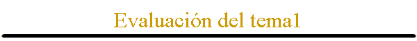 Evaluaci�n del tema1