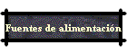 Fuentes de alimentaci�n