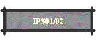 IPS01/02