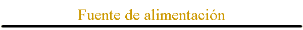 Fuente de alimentaci�n