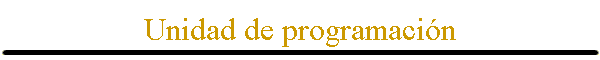 Unidad de programaci�n