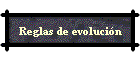 Reglas de evoluci�n