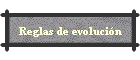 Reglas de evoluci�n