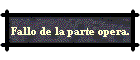 Fallo de la parte opera.